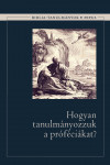 Hogyan tanulmányozzuk a próféciákat? | Bibliatanulmány 2025/II