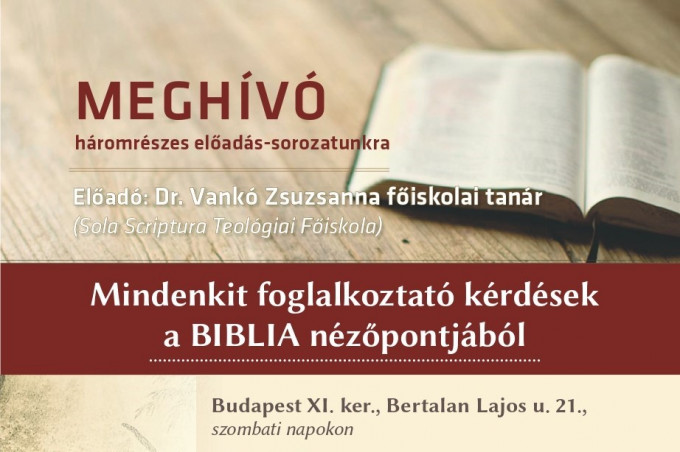 Mindenkit foglalkoztató kérdések a Biblia nézőpontjából - Bp. Bertalan Lajos u.