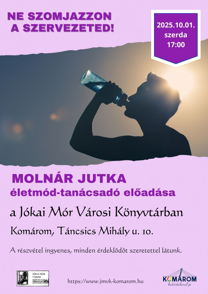 Ne szomjazzon a szervezeted! - Molnár Jutka életmód-tanácsadó előadása Komáromban